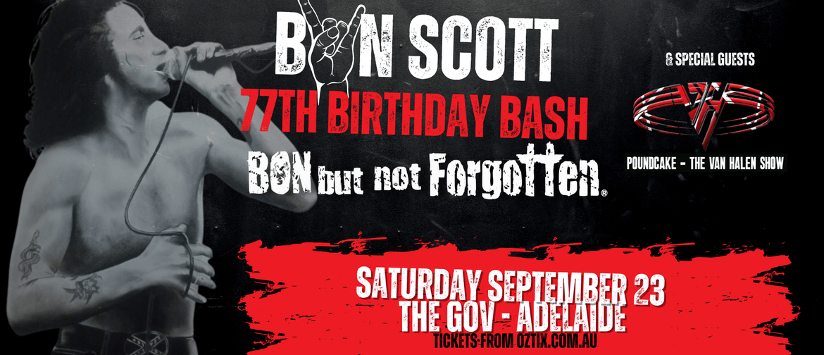 Bon Scott's 77th Birthday Bash ft. Bon But Not Forgotten