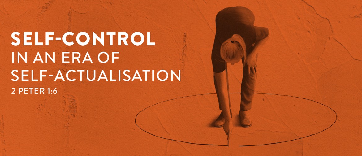 Self-control In an Era of Self-actualisation