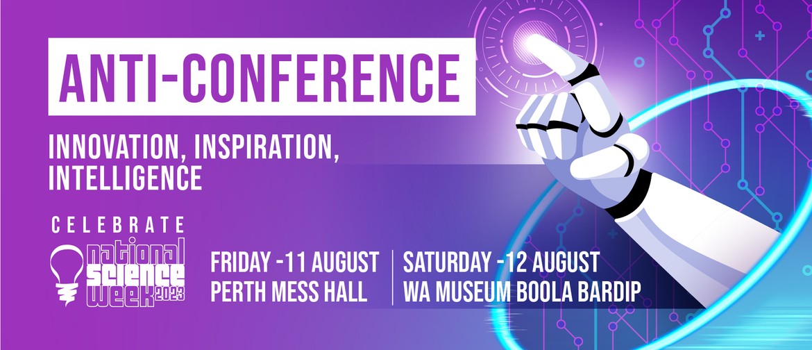 The Anti-conference: Innovation, Inspiration, Intelligence