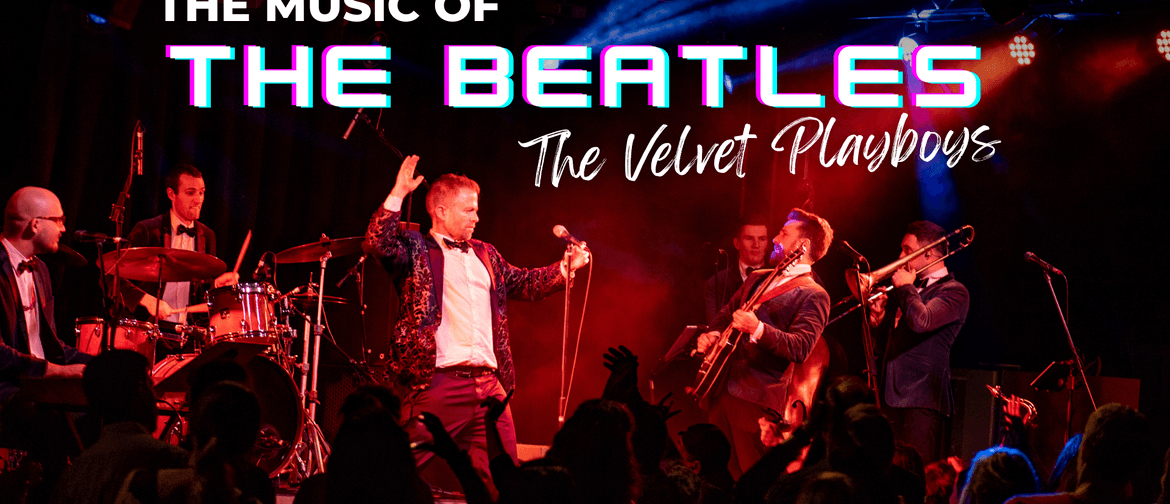 The Music of the Beatles ft. Adam Hall & the Velvet Playboys