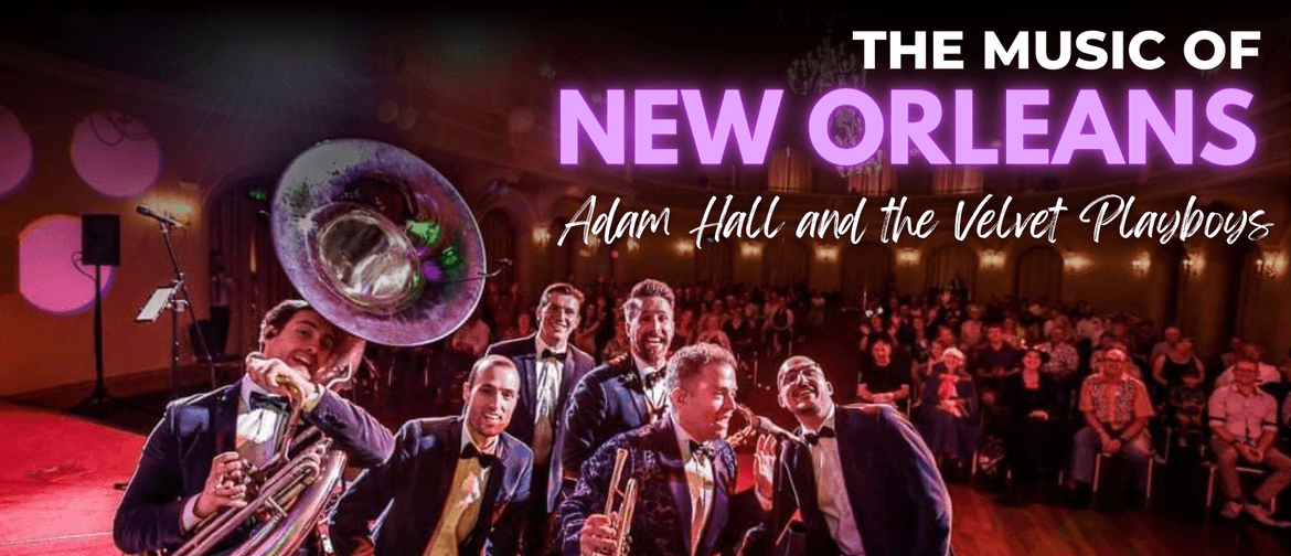 The Music of New Orleans ft Adam Hall & the Hot 6 Brass Band