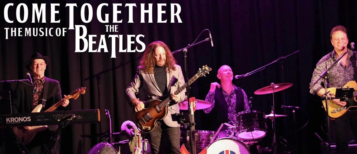 Come Together - The Music Of The Beatles