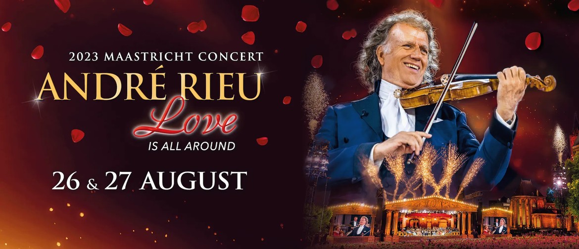 André Rieu’s 2023 Maastricht Concert: Love is All Around [E]