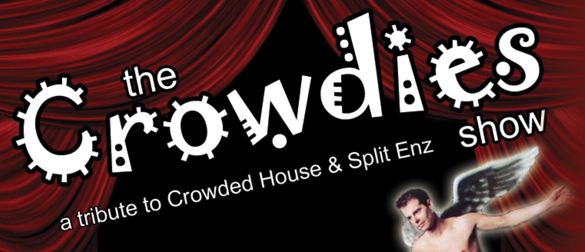 The Crowdies - Tribute to Crowded House & Split Enz