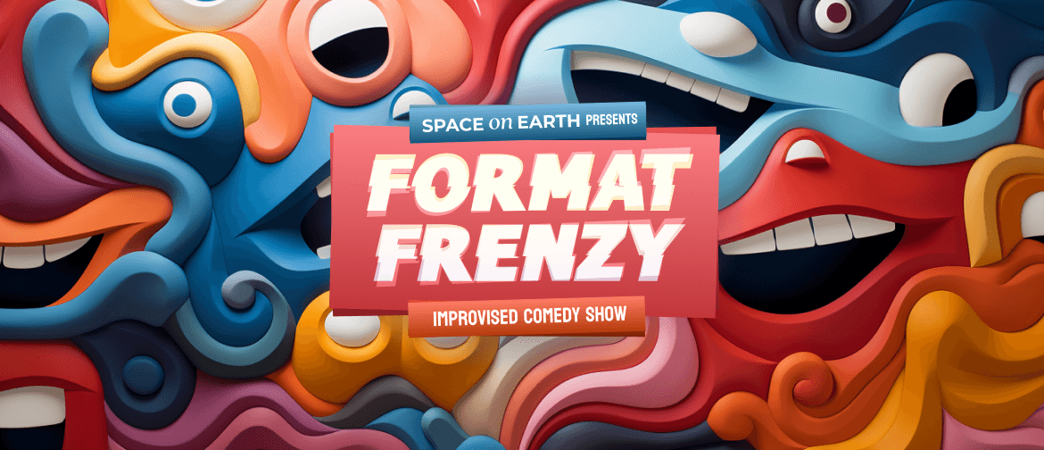 Space On Earth: Format Frenzy