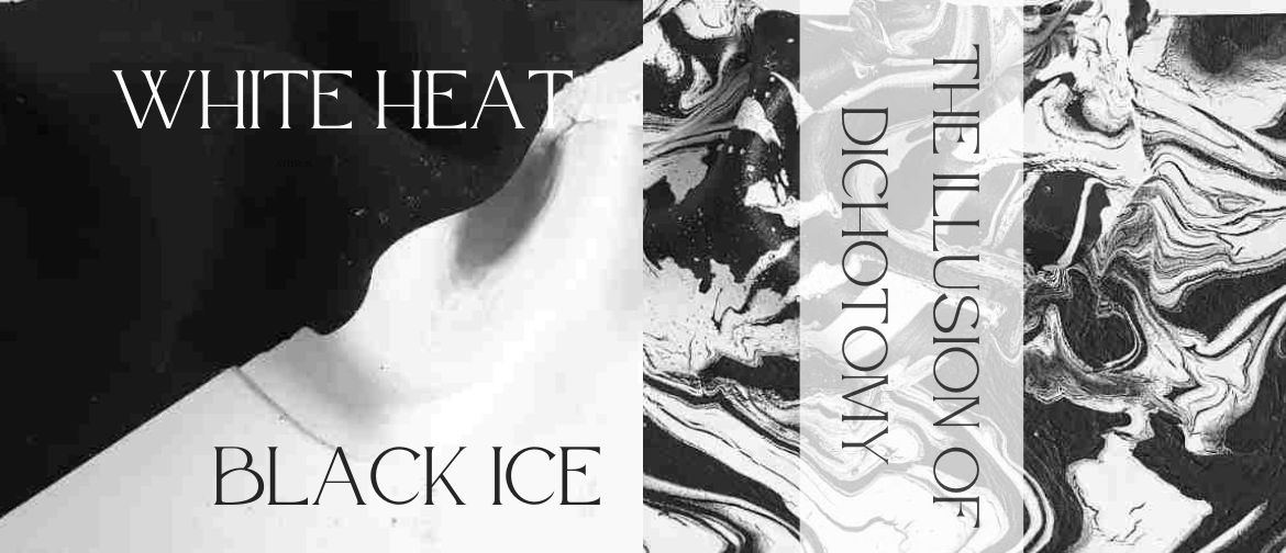 White Heat Black Ice: The Illusion of Dichotomy