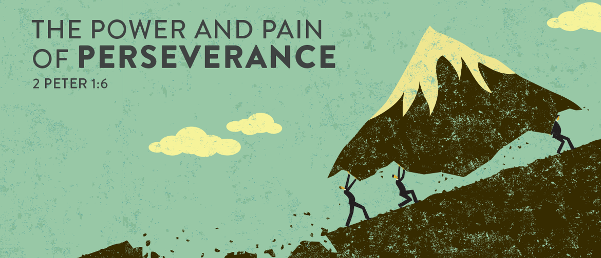 The Power and Pain of Perseverance