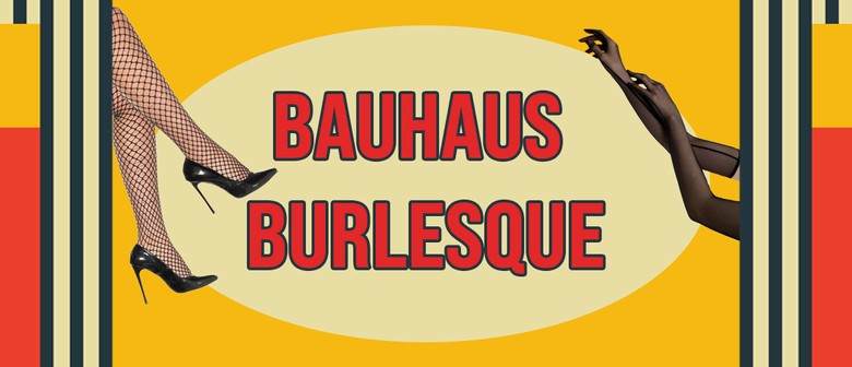 Bauhaus Burlesque