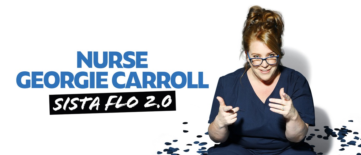 Nurse Georgie Carroll: Sista Flo 2.0