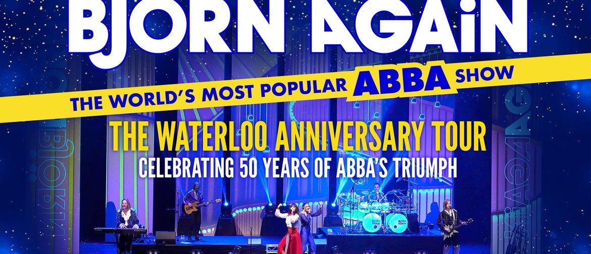 Bjorn Again - The Waterloo Anniversary Tour