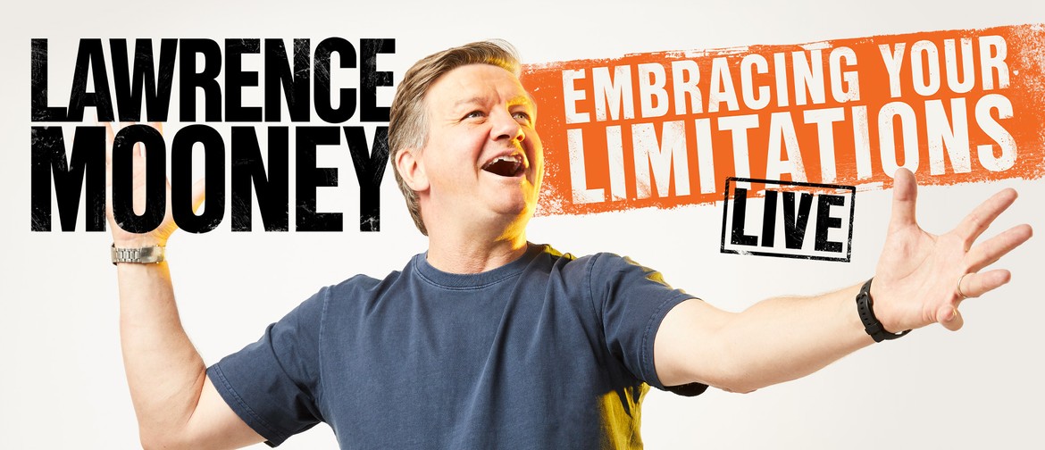 Lawrence Mooney: Embracing Your Limitations