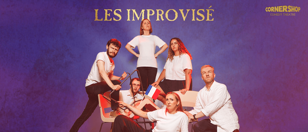 Corner Shop Comedy Presents - Les Improvisé