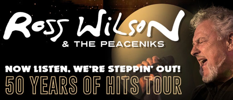 Ross Wilson & the Peaceniks - 50 Years of Hits