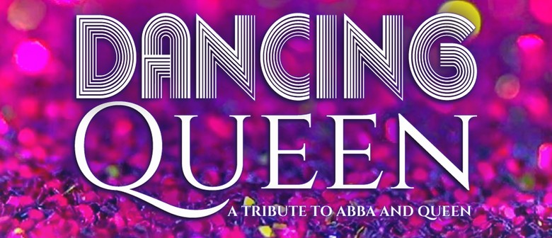 Dancing Queen - A Tribute to Abba and Queen