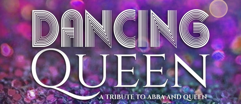 Dancing Queen - A Tribute to Abba and Queen
