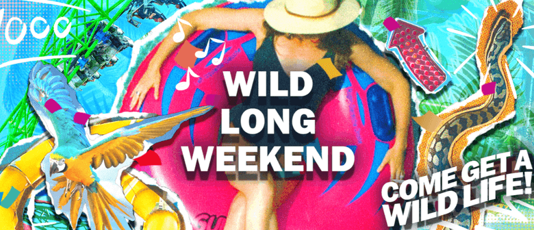 Wild Long Weekend
