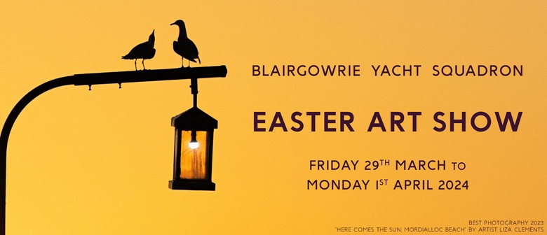 Blairgowrie Yacht Squadron Easter Art Show 2024