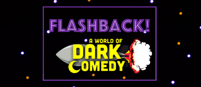 Image for FLASHBACK! A World Of Dark Comedy