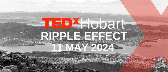 Image for TEDxHobart - Ripple Effect