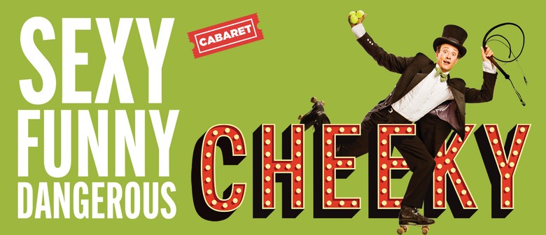 Cheeky Cabaret - March/April 2024