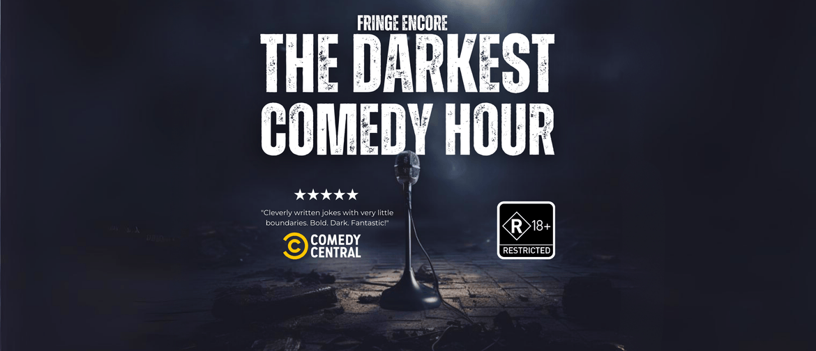 Friday night out in Perth presents the Darkest Comedy Hour. A Best seller from the Fringe Festival, encore at the Universal Bar