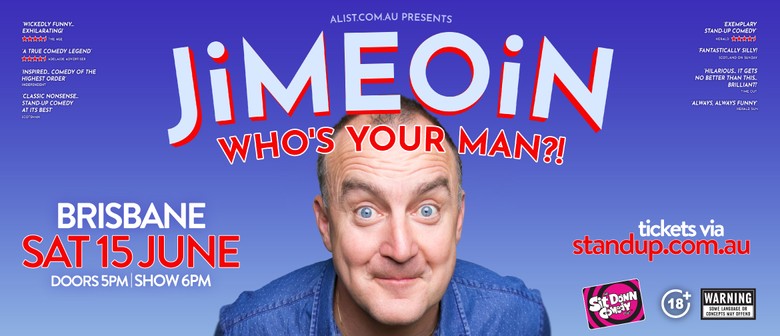 Jimeoin: Who’s Your Man?!