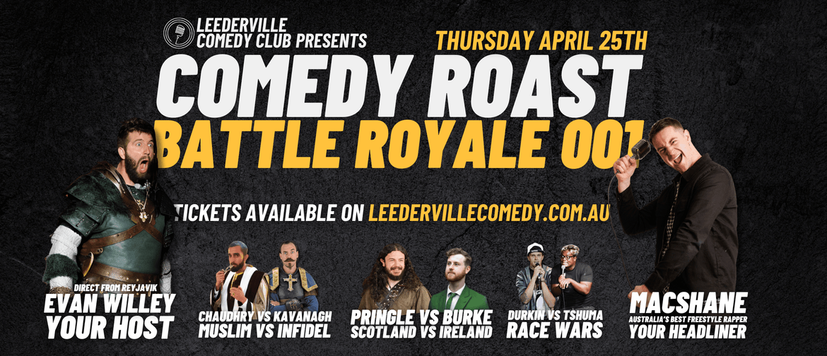 Comedy Battle Royale 001 is our first ever comedy roast battle, premiering on ANZAC Day. Full of hilarity, controversy and spice.