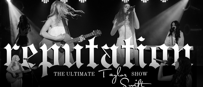 Image for REPUTATION: The Ultimate Taylor Swift Show