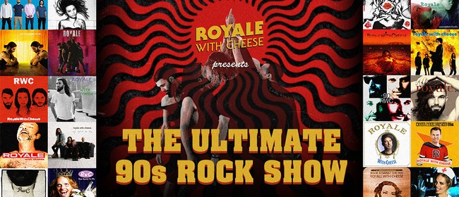 Image for Royale with Cheese – The Ultimate 90s Rock Show