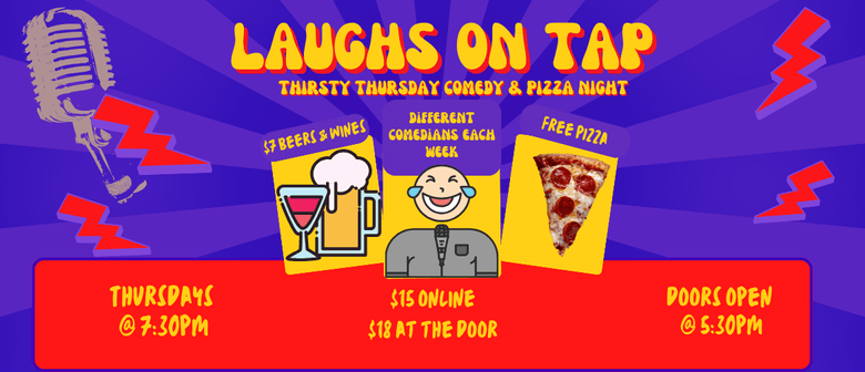 Laughs on Tap - Comedy, Cheap Drinks & Free Pizza Night