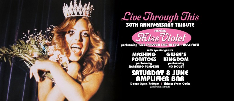 "Live Through This" 30th Anniversary Tribute by Miss Violet