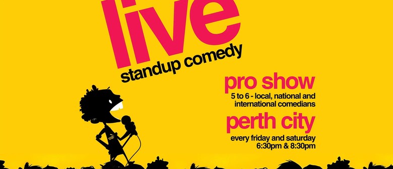 Perth's Pro Show at Comedy Lounge