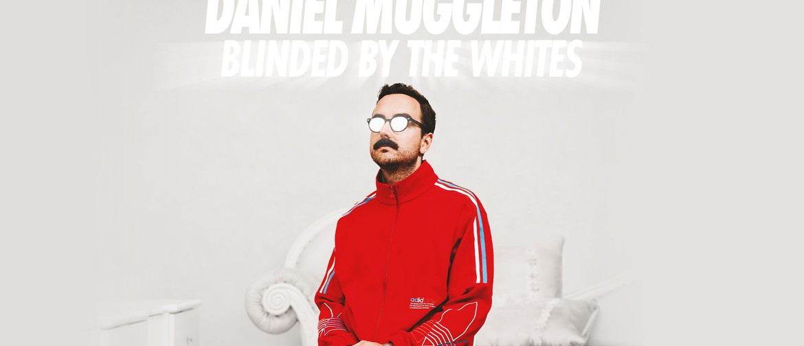 Daniel Muggleton - Blinded By The Whites