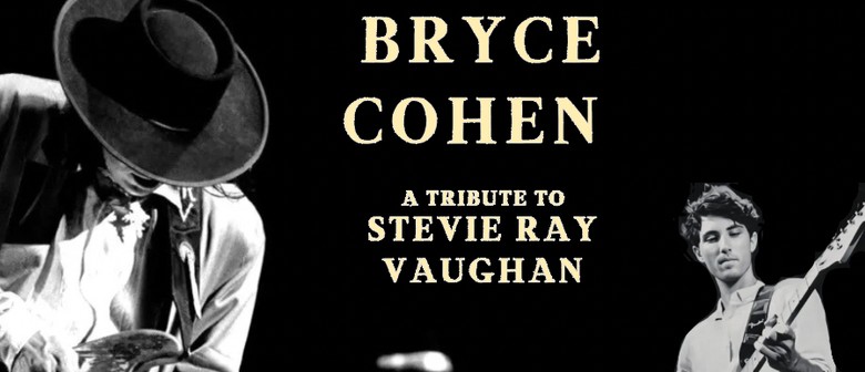 A Tribute to Stevie Ray Vaughan Feat: Bryce Cohen