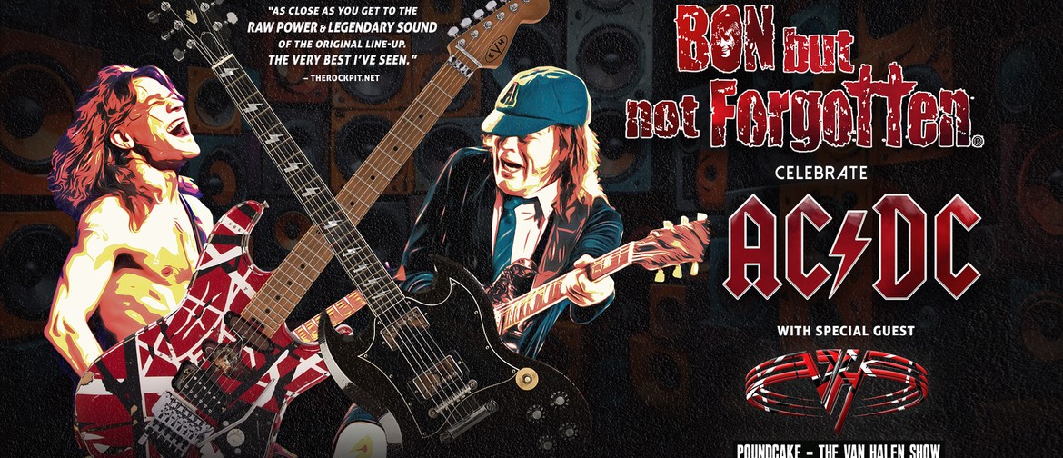 Bon But Not Forgotten Celebrate AC/DC Bon But Not Forgotten Celebrate AC/DC