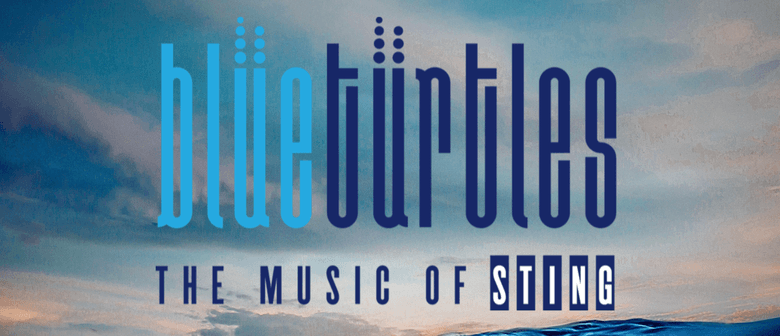 Blue Turtles - The Music of STING
