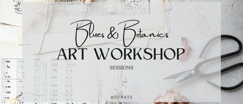 Blues & Botanics Art Workshop