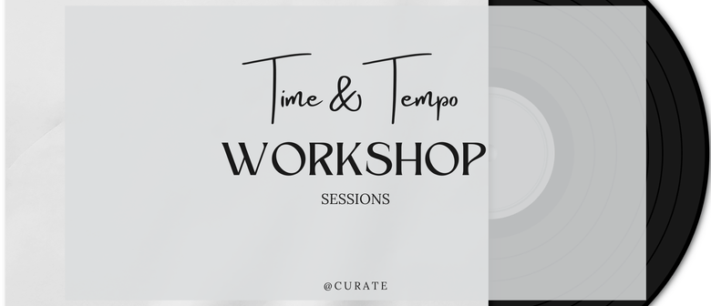 Time & Tempo Workshop Session