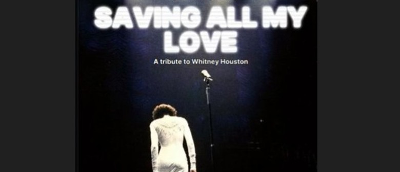 Saving all my Love - Whitney Houston Tribute