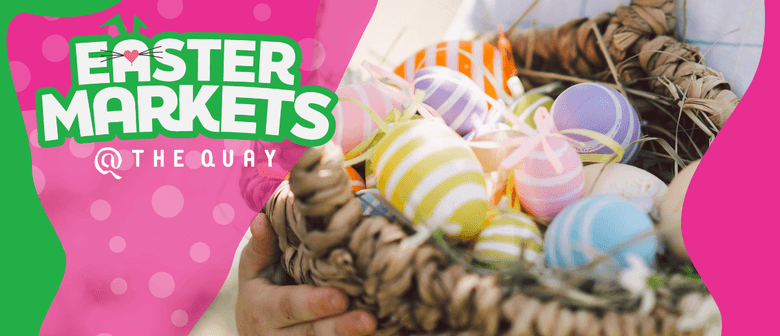 Easter Markets at The Quay