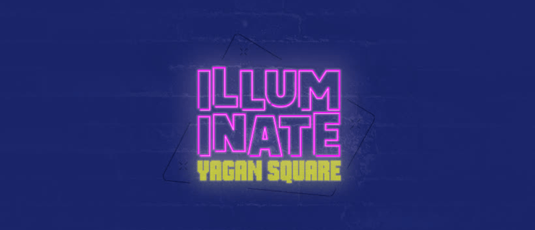 Illuminate Yagan Square