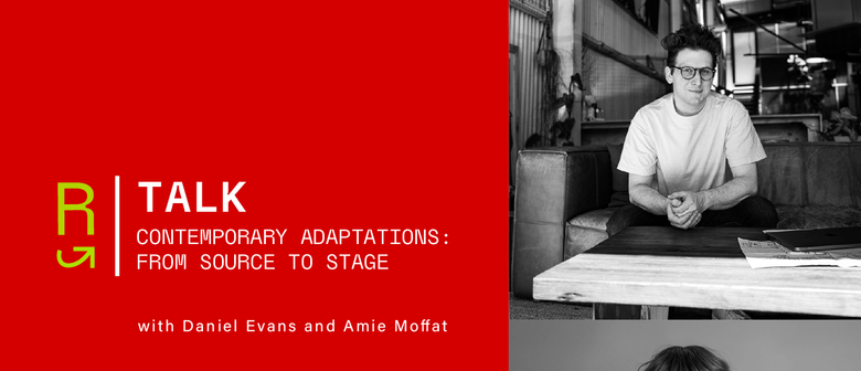 R|Talk: Contemporary Adaptations: From Source to Stage with