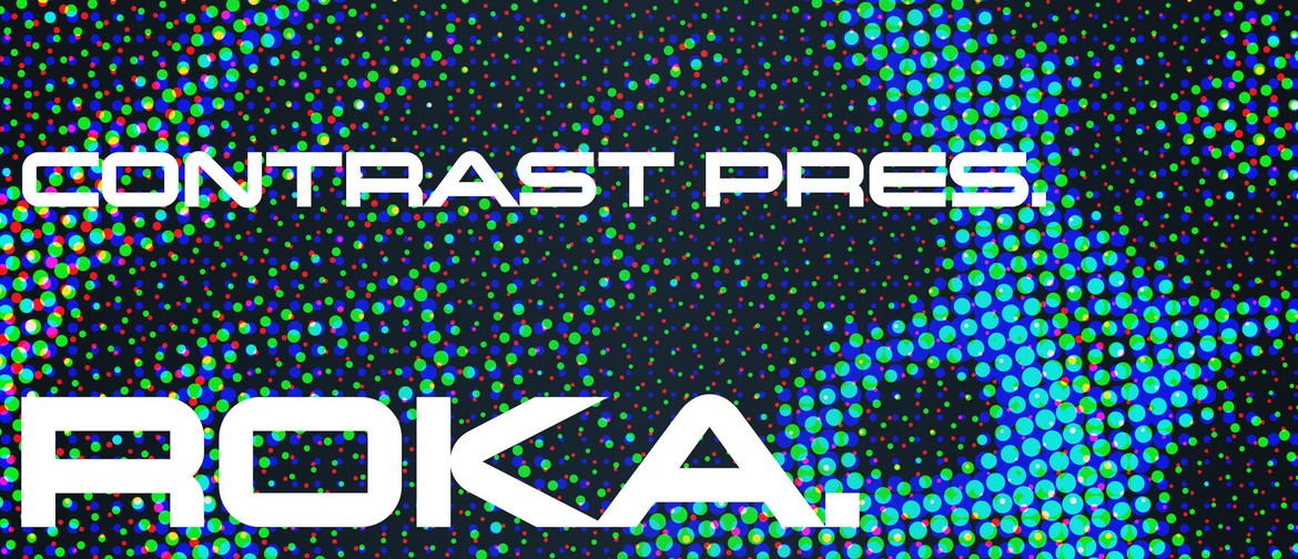 Contrast Presents ROKA. Contrast Presents ROKA.