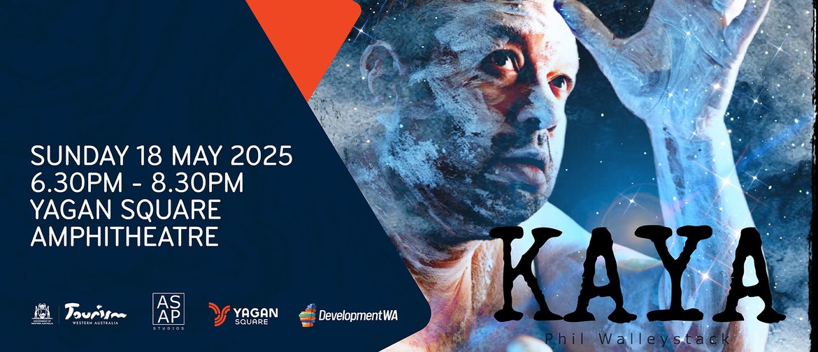 KAYA at Yagan Square KAYA returns to Yagan Square - a celebration of Noongar culture through dance, music and storytelling