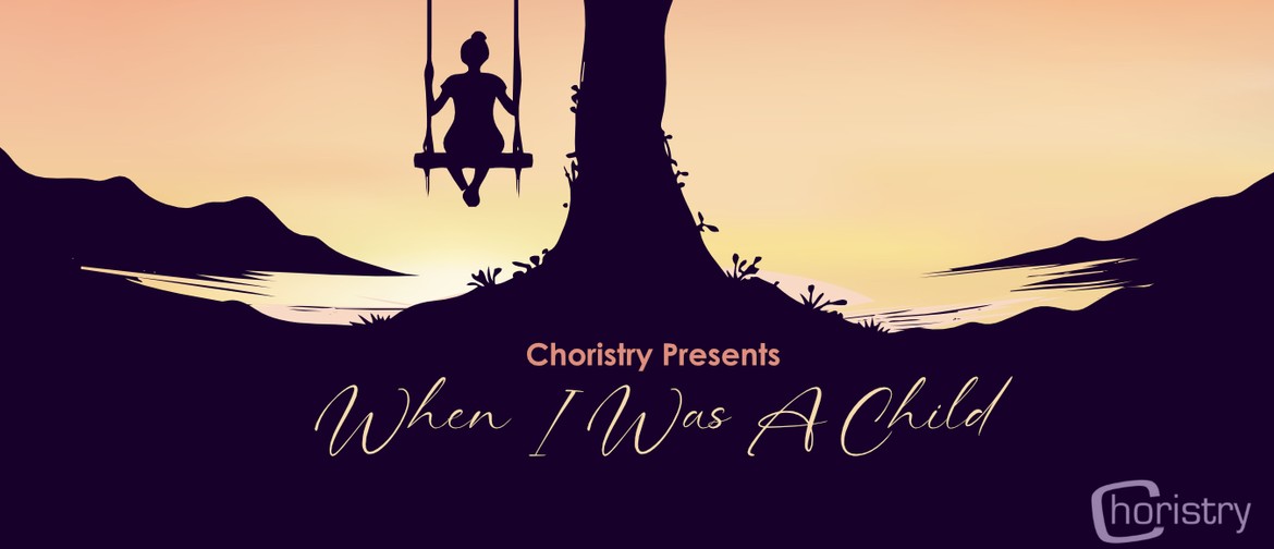 Choristry - When I Was a Child Choristry - When I Was a Child