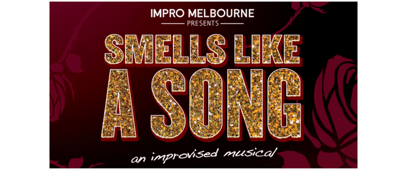 Smells Like a Song: An Improvised Musical