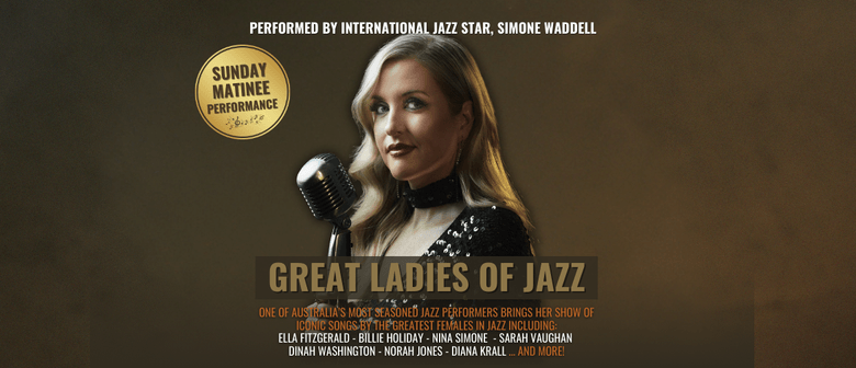 Simone Waddell Presents: Great Ladies Of Jazz