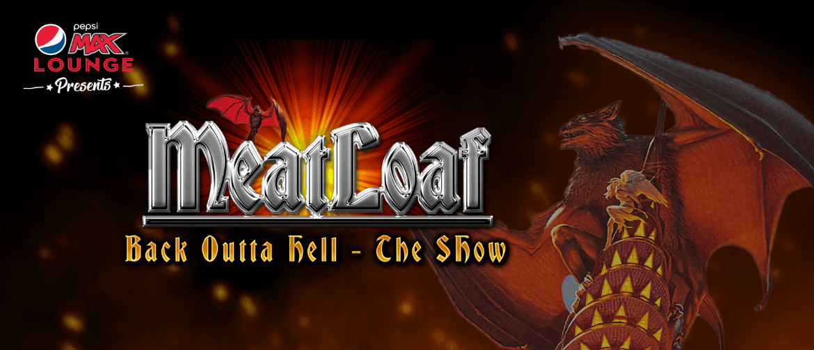 Meat Loaf Back Outta Hell Tribute Show Meat Loaf Back Outta Hell free event