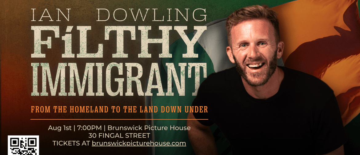 Ian Dowling: Filthy Immigrant: CANCELLED Ian Dowling: Filthy Immigrant: CANCELLED