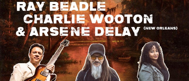 Ray Beadle, Charlie Wooton (New Orleans) & Arsène DeLay (New Orleans)